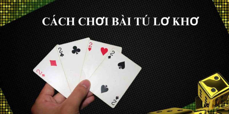 cach choi bai tu lo kho add